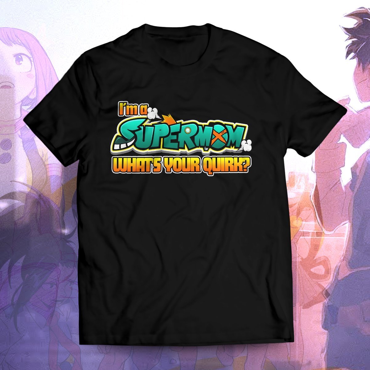supermom-quirk-unisex-t-shirt-603595 supermom quirk unisex t shirt 603595 - Gear Anime